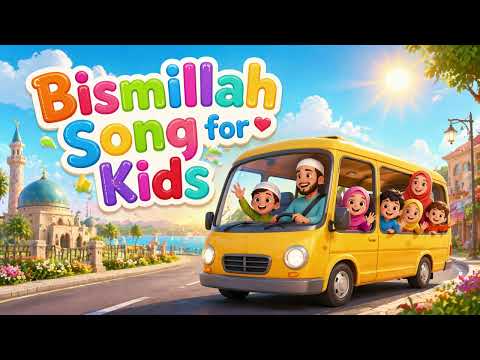 Bismillah Song for Kids | Islamic Morning Song